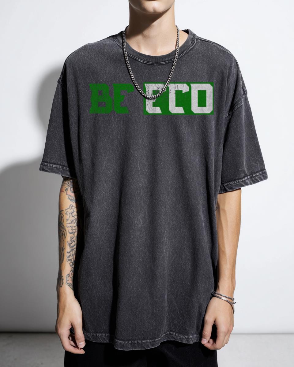 Be Eco Green Nature T-Shirt - Trendy Raw Environmental Design