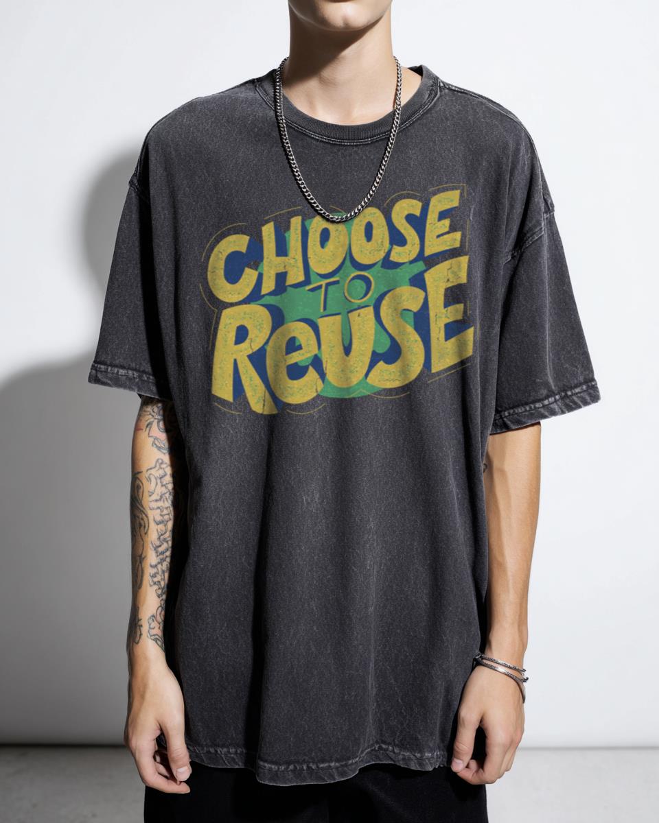 "Choose To Reuse" Eco-Friendly T-Shirt - Environmentalist Global Warming Gift