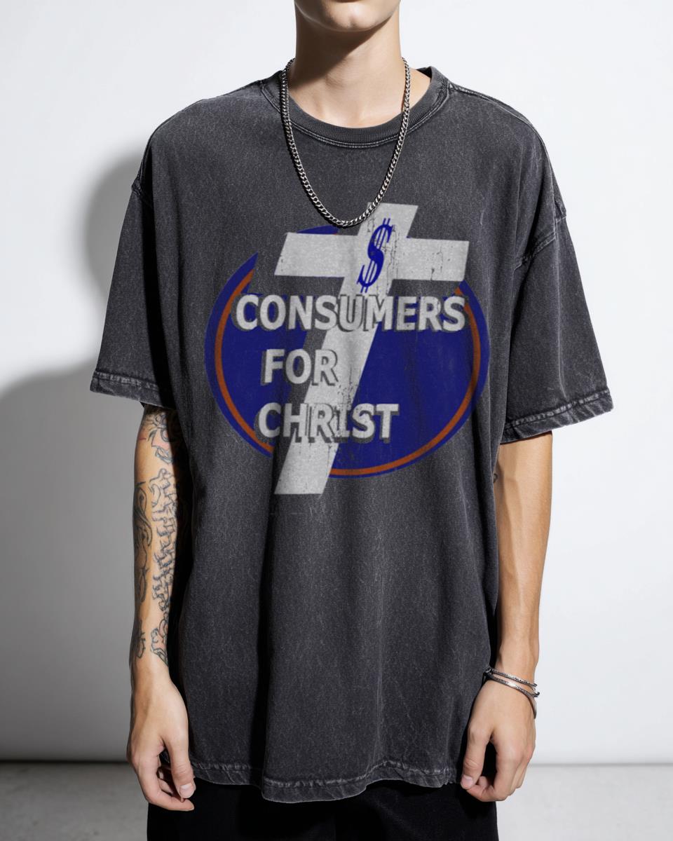 Consumers for Christ T-Shirt | Satirical Political Humor Meme Tee