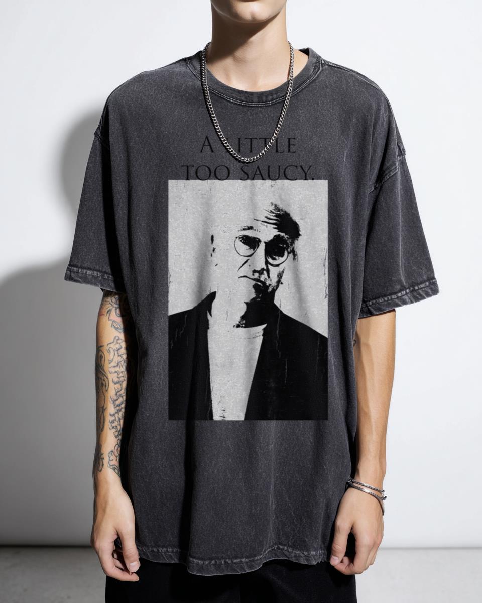 Curb Your Sauce T-Shirt - Funny Larry David Curb Your Enthusiasm Fan