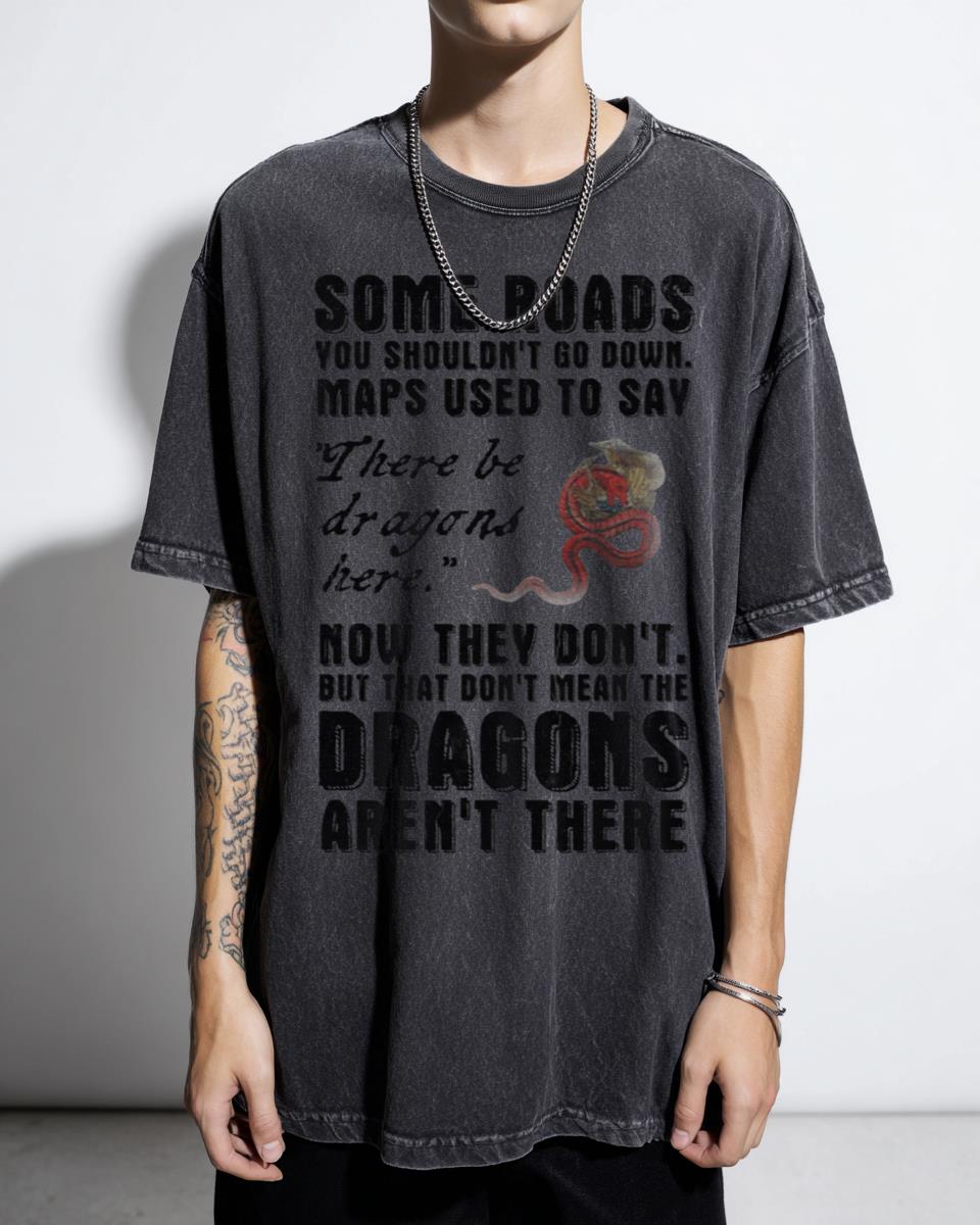 Fargo TV Series 'There Be Dragons' Quote T-Shirt - Lorne Malvo Film Fan Unisex
