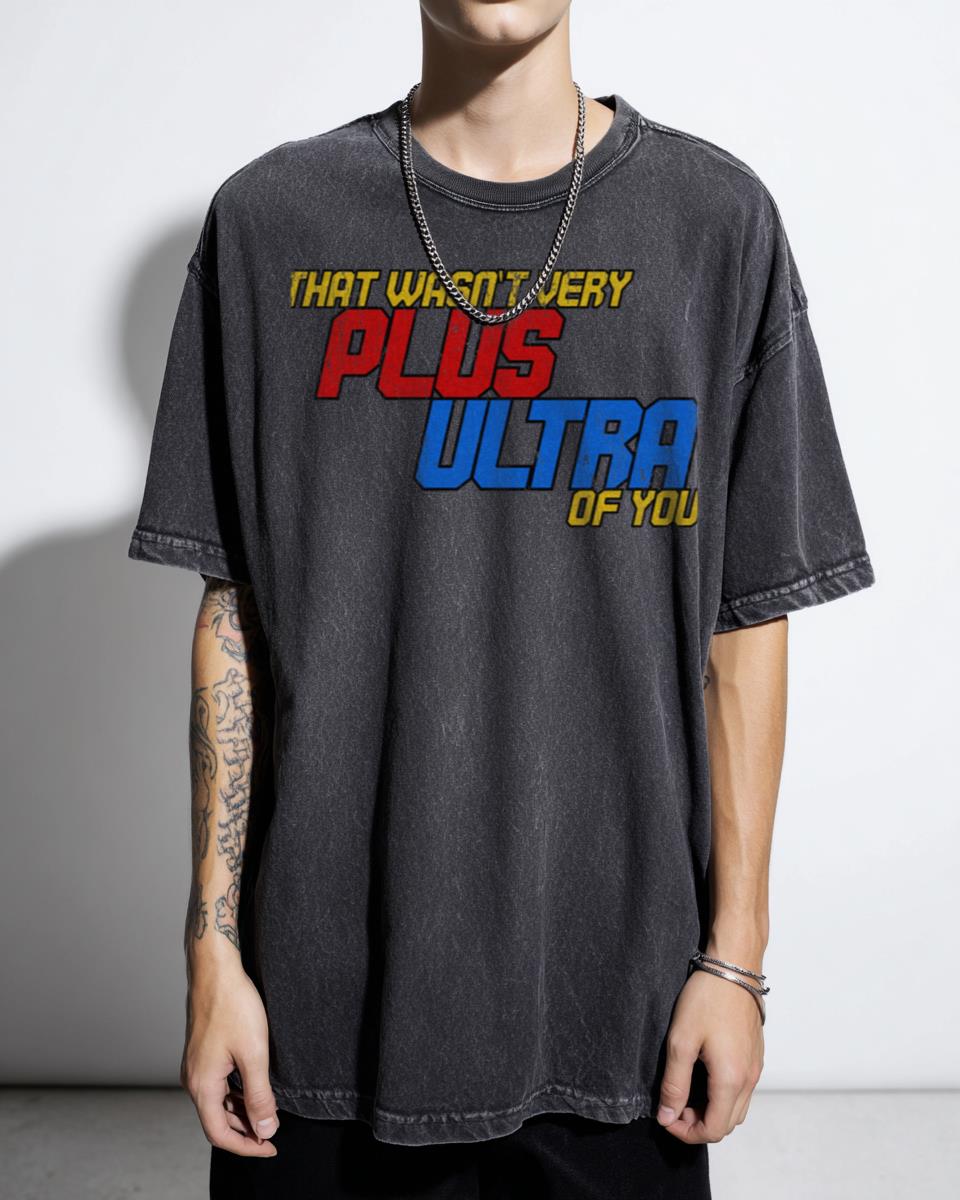 Funny All Might Plus Ultra Anime T-Shirt - My Hero Academia Quote Unisex