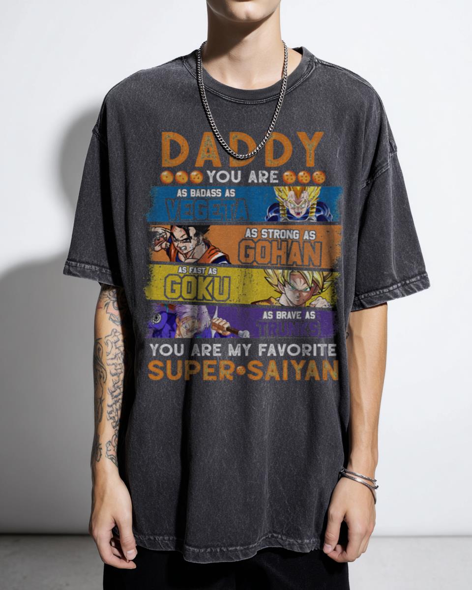 Funny Dragon Ball Z "Daddy You Are My Favorite Super Saiyan" T-Shirt - Vegeta Goku Gohan Father's Day Gift