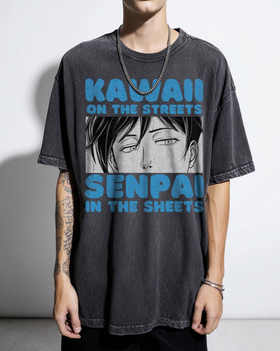 Funny 'Kawaii on the Streets Senpai in the Sheets' T-Shirt - Cute Otaku Weeb Humor