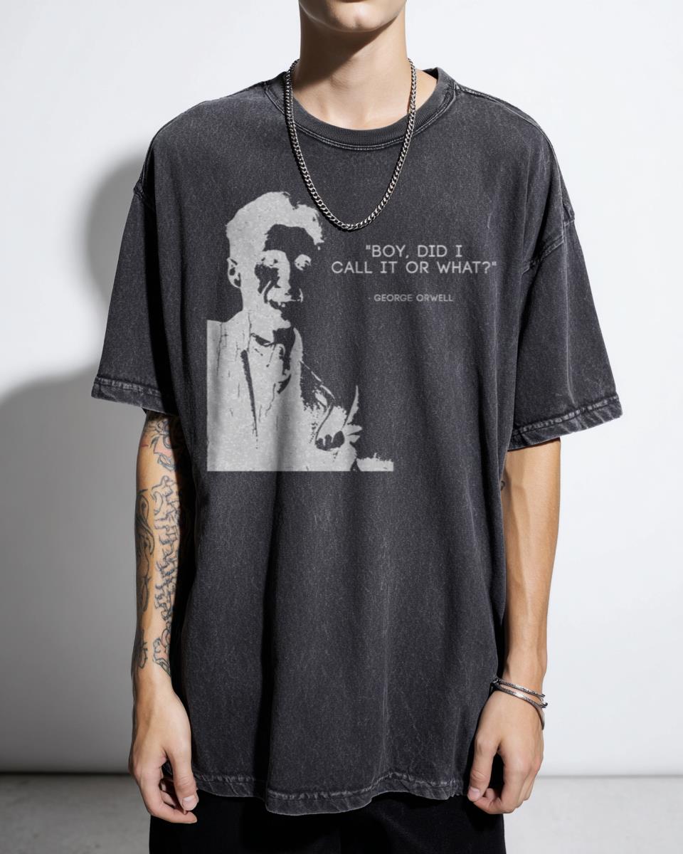 George Orwell 1984 "Boy, did I call it" White T-Shirt - Political Meme Typography