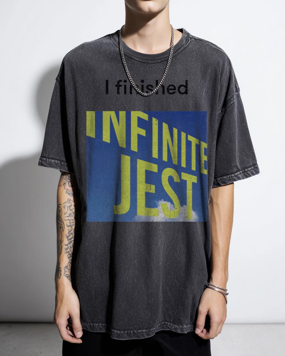 "I Finished Infinite Jest" David Foster Wallace T-Shirt - Literary Joke Book Club