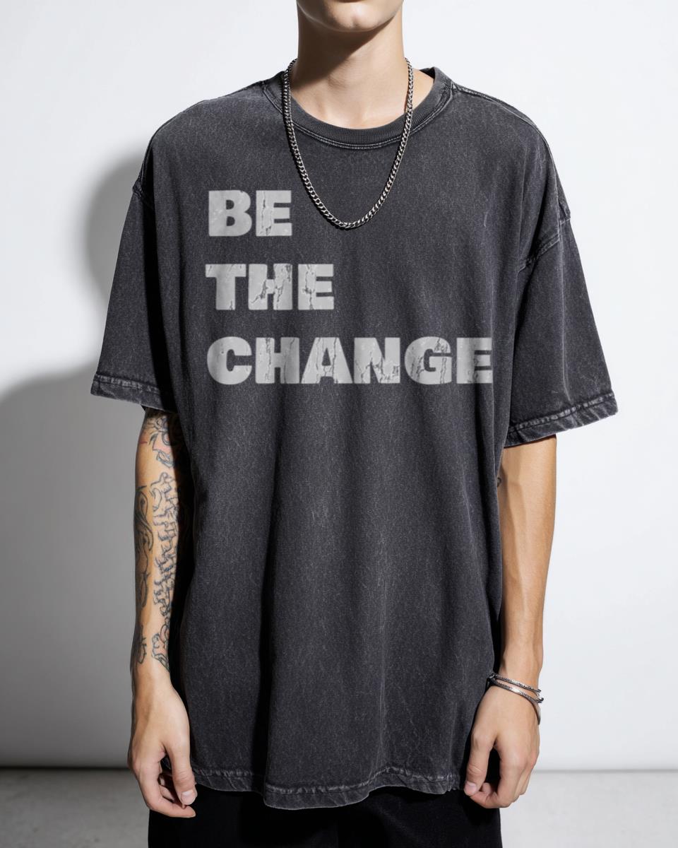 Inspirational 'Be the Change' Quote T-Shirt - Positive Monochrome Slogan
