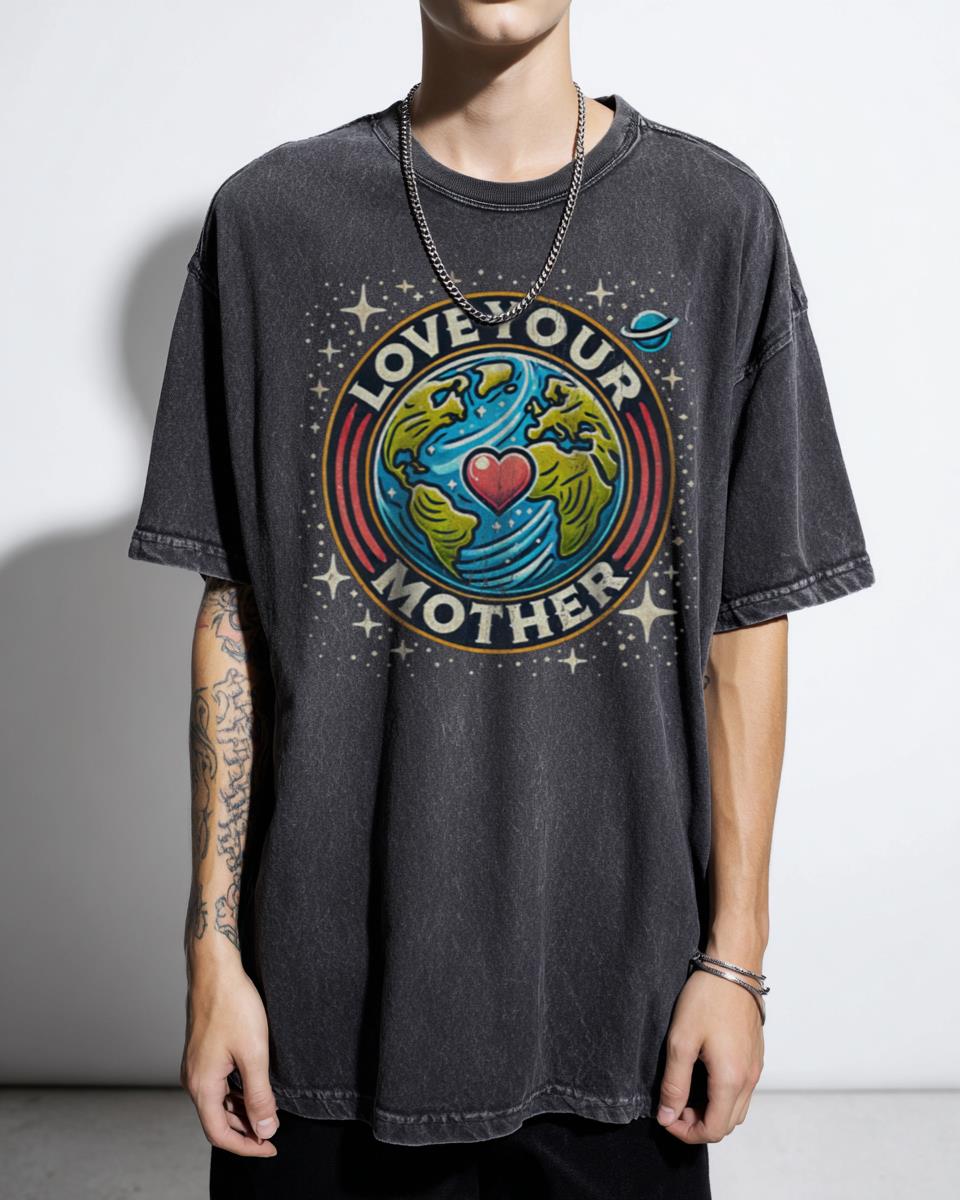 LOVE YOUR MOTHER Earth Day T-Shirt - Environmental Activist Nature Lover Tee