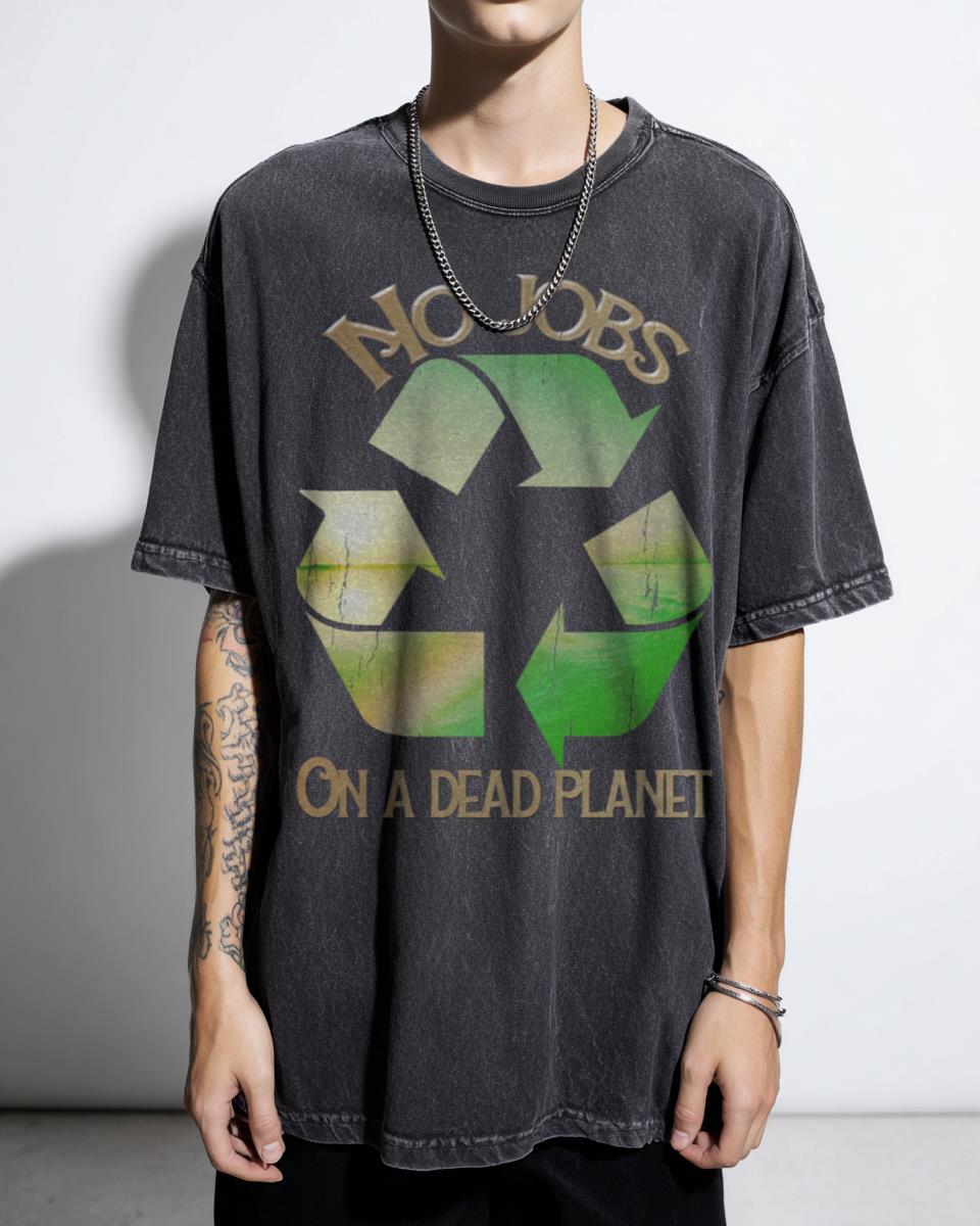 No Jobs on a Dead Planet Climate Change Activist T-Shirt - Eco-Friendly Message