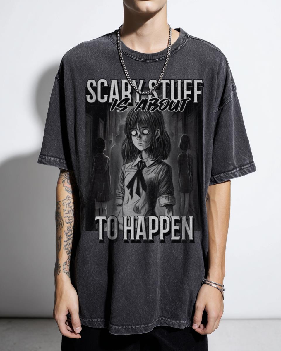 Scary Stuff is About to Happen Spooky T-Shirt - Creepy Halloween Anime Unisex