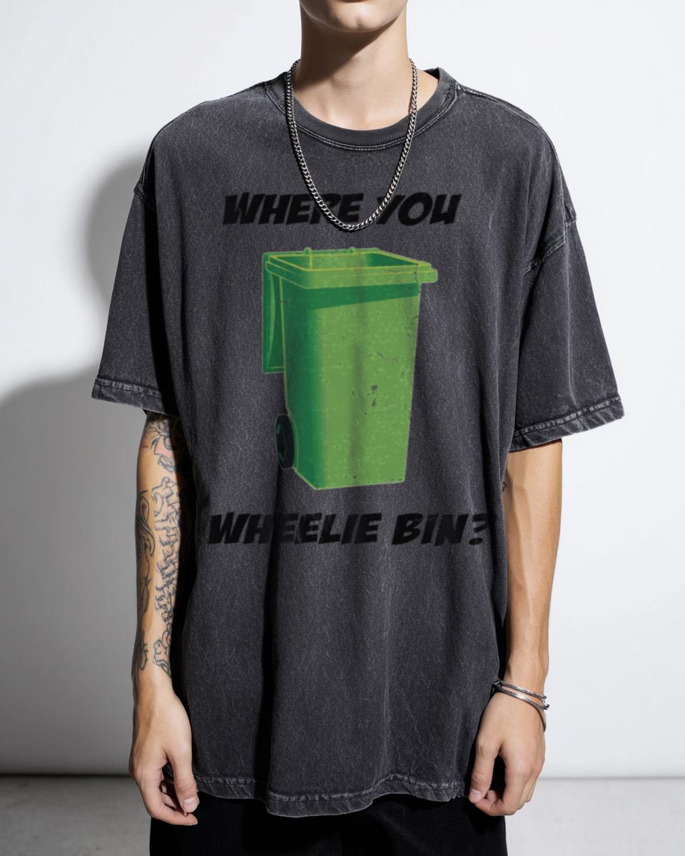 Where You Wheelie Bin Funny 80s Retro Pun T-Shirt - Old School Garbage Memories Apparel